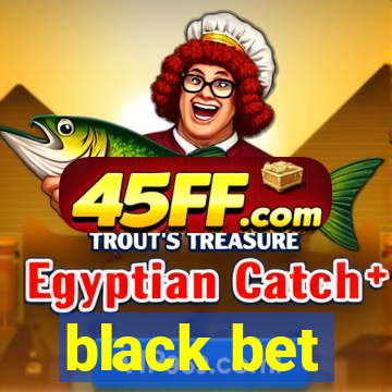 black bet